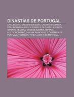 Dinastías de Portugal di Fuente Wikipedia edito da Books LLC, Reference Series