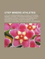 Utep Miners Athletes: Utep Lady Miners Basketball Players, Utep Miners Baseball Players, Utep Miners Basketball Players di Source Wikipedia edito da Books LLC, Wiki Series