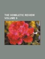 The Homiletic Review Volume 9 di Books Group edito da Rarebooksclub.com