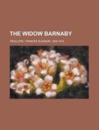 The Widow Barnaby di Frances Eleanor Trollope edito da Rarebooksclub.com