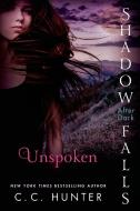 Unspoken: Shadow Falls: After Dark di C. C. Hunter edito da Griffin Publishing