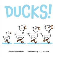 Ducks! di Deborah Underwood edito da HENRY HOLT JUVENILE
