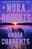 Under Currents di Nora Roberts edito da ST MARTINS PR