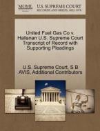 United Fuel Gas Co V. Hallanan U.s. Supreme Court Transcript Of Record With Supporting Pleadings di S B Avis, Additional Contributors edito da Gale Ecco, U.s. Supreme Court Records