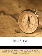 Der Altai... di Bernhard Von Cotta edito da Nabu Press