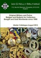 Ian Kelly Militaria Master Catalogue August 2015 di Ian Kelly edito da Lulu.com