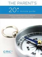 The Parent's 20 Minute Guide (Second Edition) di The Center for Motivation and Change edito da Lulu.com