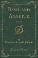 Basil And Annette, Vol. 3 Of 3 di Benjamin Leopold Farjeon edito da Forgotten Books