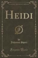 Heidi (classic Reprint) di Johanna Spyri edito da Forgotten Books