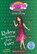Robyn the Christmas Party Fairy di Daisy Meadows edito da SCHOLASTIC