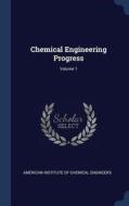 Chemical Engineering Progress; Volume 1 edito da CHIZINE PUBN