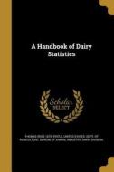 HANDBK OF DAIRY STATISTICS di Thomas Ross 1870 Pirtle edito da WENTWORTH PR