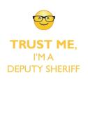 TRUST ME, I'M A DEPUTY SHERIFF AFFIRMATIONS WORKBOOK Positive Affirmations Workbook. Includes di Affirmations World edito da Positive Life