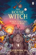 The House Witch And When The Cat Spells War di Emilie Nikota Delemhach edito da Penguin Books Ltd