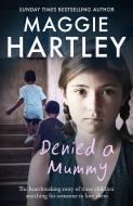 Denied a Mummy di Maggie Hartley edito da Orion Publishing Co