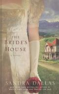 The Bride's House di Sandra Dallas edito da Wheeler Publishing
