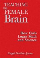 Teaching The Female Brain edito da SAGE Publications Inc