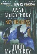 Sky Dragons di Anne McCaffrey, Todd J. McCaffrey edito da Brilliance Audio