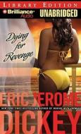 Dying for Revenge di Eric Jerome Dickey edito da Brilliance Audio