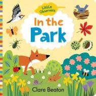 Little Observers: In The Park di Clare Beaton edito da Gibbs M. Smith Inc