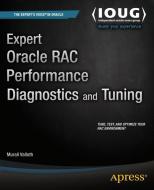 Expert Oracle RAC Performance Diagnostics and Tuning di Murali Vallath edito da Apress
