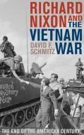 Richard Nixon and the Vietnam War di Schmitz edito da RL
