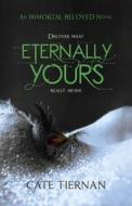 Eternally Yours di Cate Tiernan edito da Hodder & Stoughton