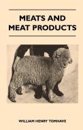 Meats and Meat Products di William Henry Tomhave edito da Williamson Press