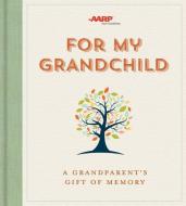 For My Grandchild: A Grandparent's Gift of Memory di Lark Crafts edito da LARK BOOKS