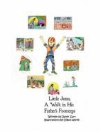 Little Jesus - A Walk in His Father's Footsteps di Janet Carr edito da America Star Books