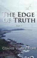 The Edge Of Truth - Part 1 di Connie Yeager Rone edito da America Star Books