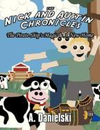 The Nick and Austin Chronicles: The Pirate Ship's Magic & a New Home di A. Danielski edito da America Star Books