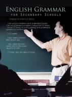 English Grammar for Secondary Schools di Adelaide Mary Abraham edito da AUTHORHOUSE