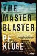 The Master Blaster di P. F. Kluge edito da Overlook Press