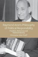 Political Theories Of Raymond Aron di ADAIR TOTEFF CHRIST edito da Edinburgh University Press