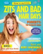 How to Survive Zits and Bad Hair Days di Lisa Miles, Xanna Eve Chown edito da Rosen Classroom