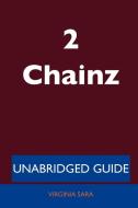 2 Chainz - Unabridged Guide di Virginia Sara edito da Tebbo