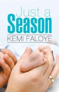 Just a Season di Kemi Faloye edito da Westbow Press