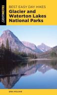 Best Easy Day Hikes Glacier and Waterton Lakes National Parks di Erik Molvar edito da Rowman & Littlefield