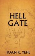 Hell Gate di Joan K. Yehl edito da Createspace