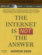 The Internet Is Not the Answer di Andrew Keen edito da Audible Studios on Brilliance