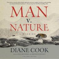 Man V. Nature: Stories di Diane Cook edito da Blackstone Audiobooks