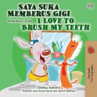 I Love to Brush My Teeth (Malay English Bilingual Children's Book) di Shelley Admont, Kidkiddos Books edito da KidKiddos Books Ltd.