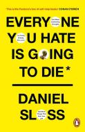 Everyone You Hate Is Going To Die di Daniel Sloss edito da Cornerstone
