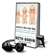 Small Is the New Big di Seth Godin edito da HighBridge Audio