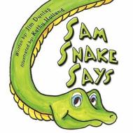 Sam Snake Says di Jim Dunlap edito da America Star Books