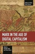 Marx in the Age of Digital Capitalism edito da HAYMARKET BOOKS