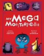 My Mega Monsterpedia di Catherine Leblanc edito da Insight Kids