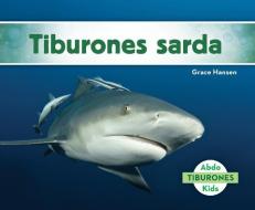 SPA-TIBURONES SARDA (BULL SHAR di Grace Hansen edito da ABDO KIDS