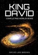 King David di David Lee Brown edito da XULON PR